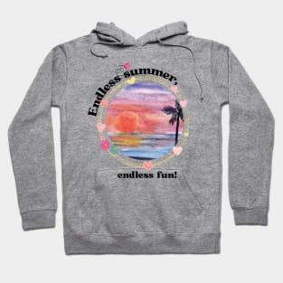 Endless summer, endless fun Summertime Hoodie